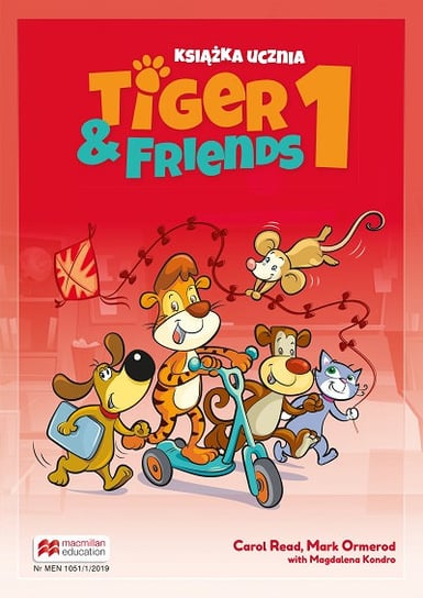 Tiger & Friends 1. Książka ucznia. Szkoła podstawowa. Klasa 1-3 Read Carol, Ormerod Mark, Kondro Magdalena