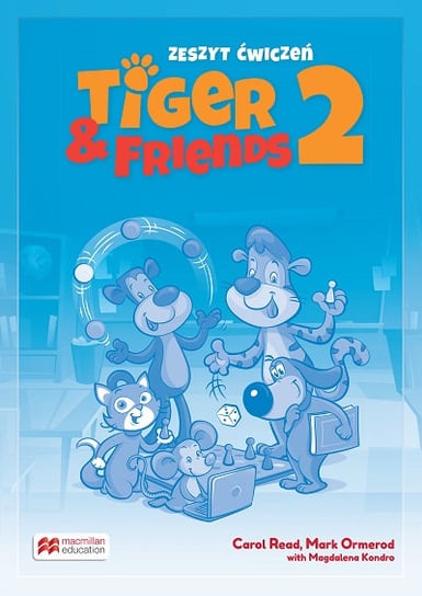 Tiger & Friends 2. Zeszyt ćwiczeń + kod online. Szkoła podstawowa. Klasa 1-3 Read Carol, Ormerod Mark, Kondro Magdalena