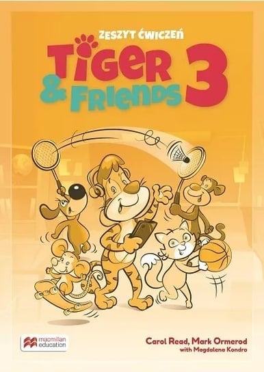 Tiger & Friends 3. Zeszyt ćwiczeń + kod online Read Carol, Ormerod Mark, Kondro Magdalena