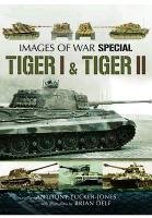 Tiger I and Tiger II Tucker-Jones Anthony