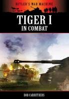 Tiger I in Combat Carruthers Bob
