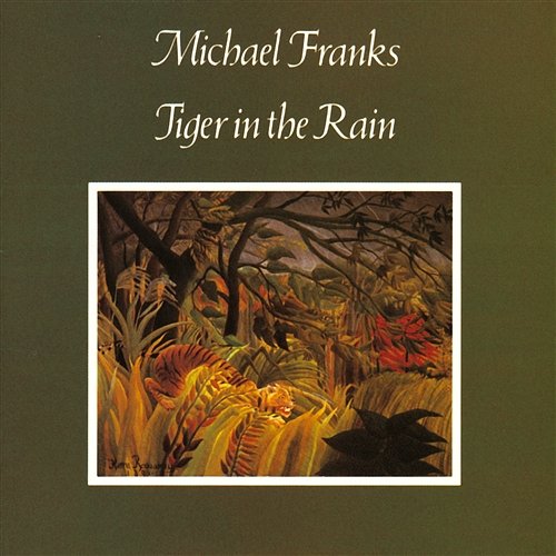 Tiger In The Rain Michael Franks