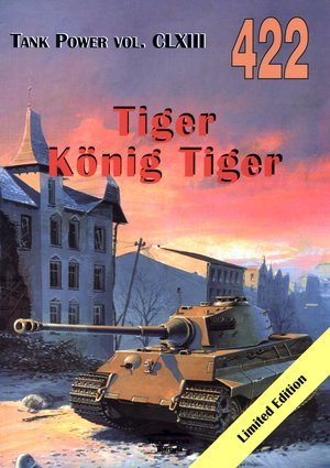 Tiger. Konig Tiger. Tank Power vol. CLXIII 422 Lewoch Janusz