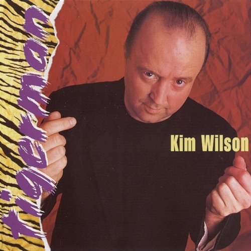 Tiger Man Kim Wilson