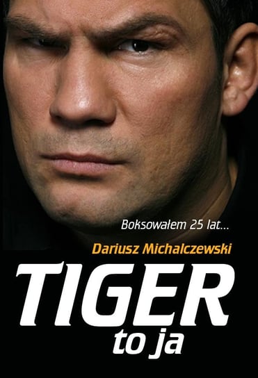 Tiger to ja Michalczewski Dariusz