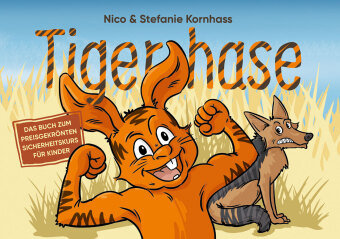 Tigerhase - Ein Kinderbuch über Freundschaft und Zusammenhalt. Schikowsky