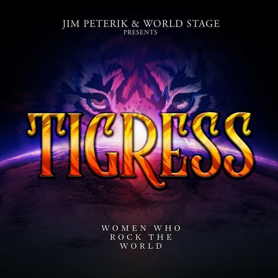 Tigress Women Who Rock The World Peterik Jim, World Stage