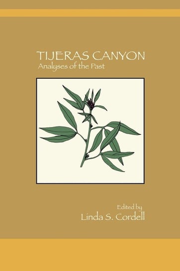 Tijeras Canyon: Analyses of the Past Linda S. Cordell