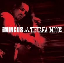 Tijuana Moods Mingus Charles