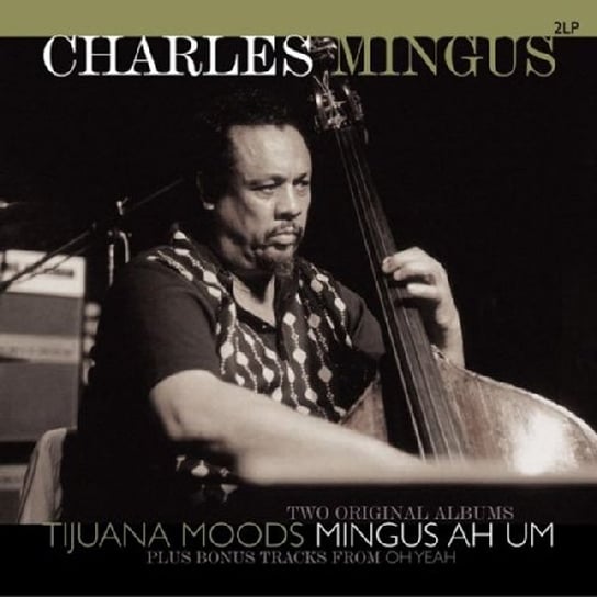 Tijuana Moods / Mingus Ah Um (Remastered) Mingus Charles
