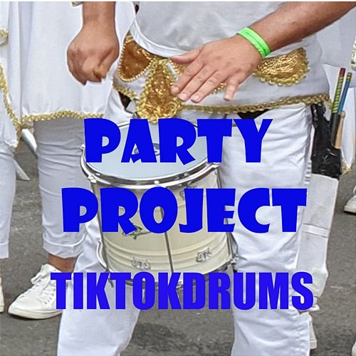 Tik Tok Drums Party Project