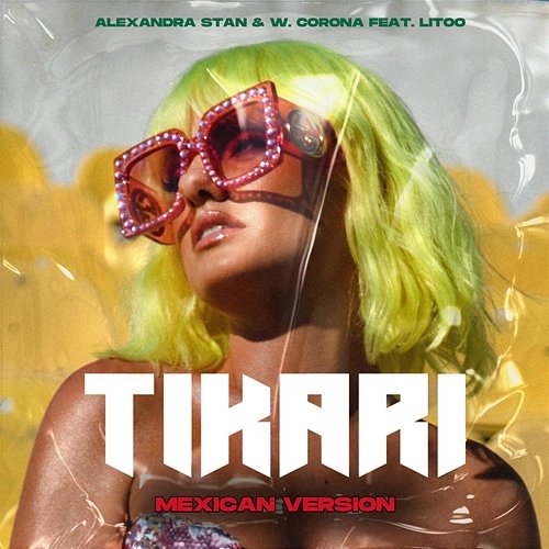 Tikari Alexandra Stan, W. Corona feat. LiToo