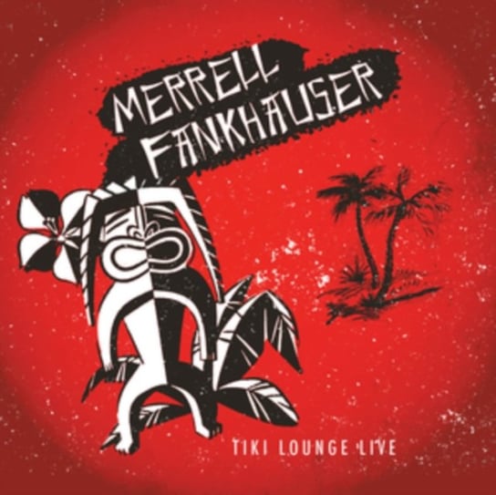 Tiki Lounge Live Merrell Fankhauser & Friends