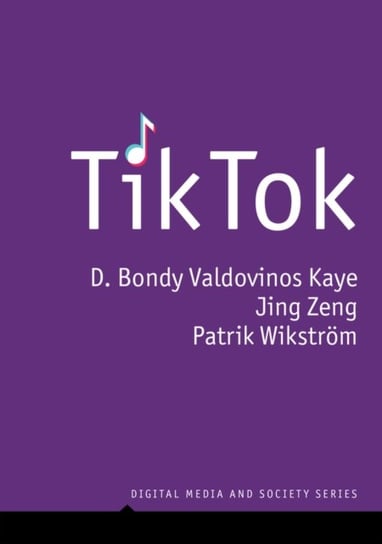 TikTok: Creativity and Culture in Short Video D. Kaye