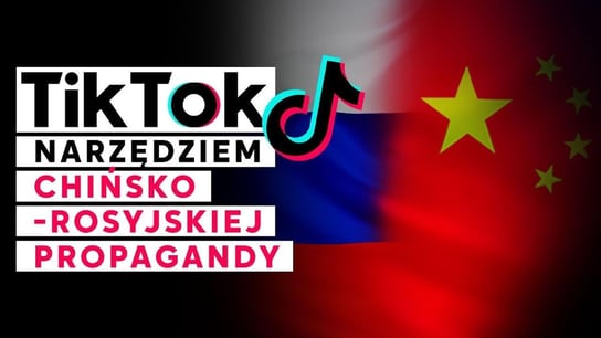 TikTok narzędziem chińsko-rosyjskiej propagandy - Idź Pod Prąd Nowości - podcast Opracowanie zbiorowe