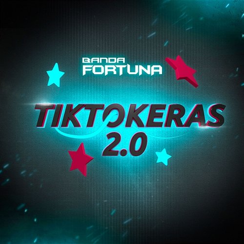 TikTokeras 2.0 Banda Fortuna