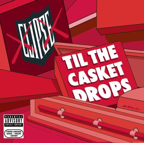 Til the Casket Drops The Clipse