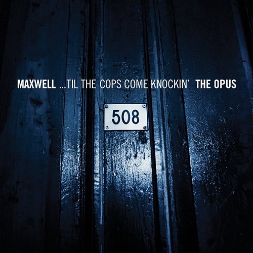 ...Til The Cops Come Knockin' - The Opus/The Urban Theme Maxwell