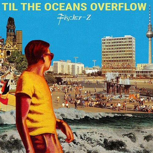 Til The Oceans Overflow Fischer-Z
