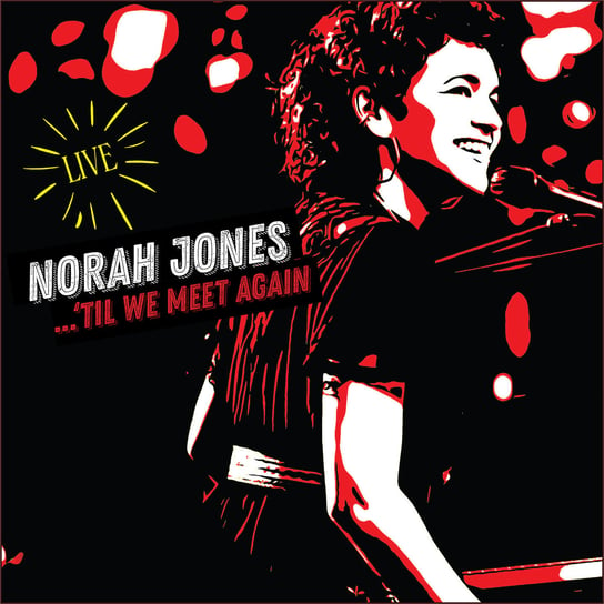 Til We Meet Again Jones Norah
