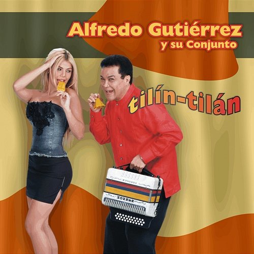 Tilín Tilán Alfredo Gutierrez, Alfredo Gutierrez y su Conjunto