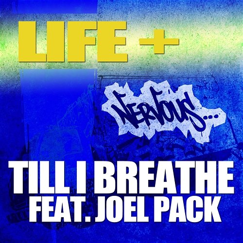 Till I Breathe feat. Joel Pack Life+