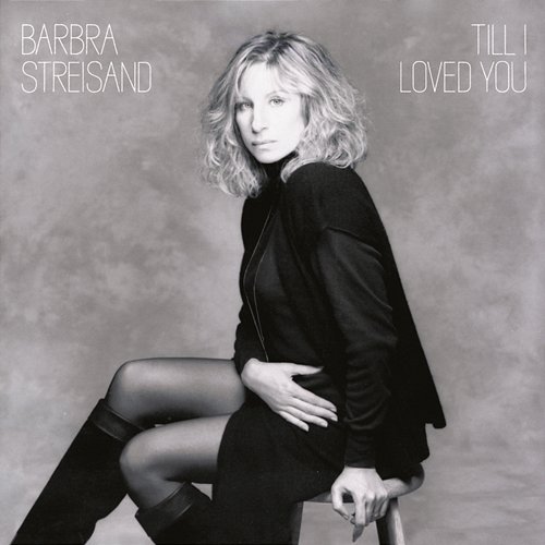 Till I Loved You Barbra Streisand