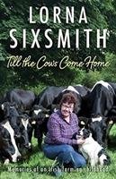 Till the Cows Come Home Sixsmith Lorna