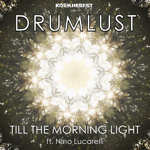 Till The Morning Light DRUMLUST feat. Nino Lucarelli