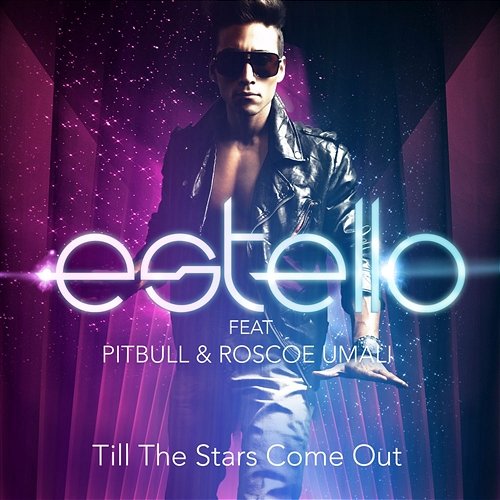 Till The Stars Come Out Estello feat. Pitbull & Roscoe Umali