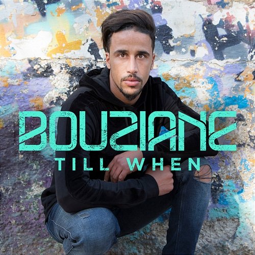 Till When Bouziane