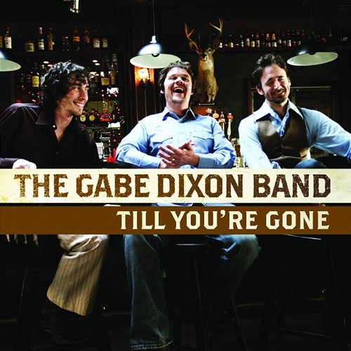 Till You're Gone The Gabe Dixon Band