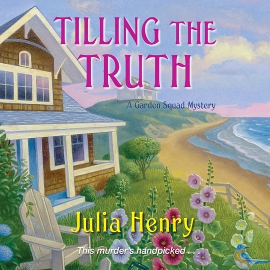 Tilling the Truth Henry Julia, Laural Merlington