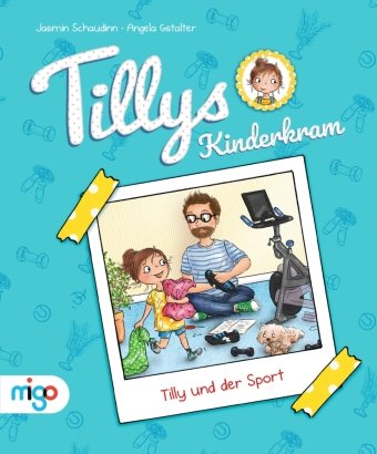 Tillys Kinderkram. Tilly und der Sport Migo