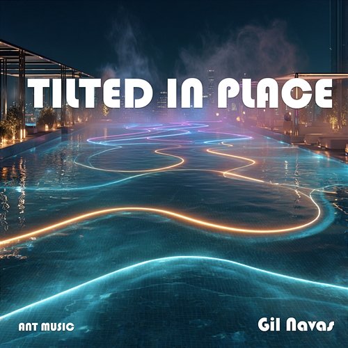 Tilted in Place Gil Navas