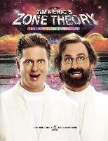 Tim and Eric's Zone Theory: 7 Easy Steps to Achieve a Perfect Life Heidecker Tim, Wareheim Eric