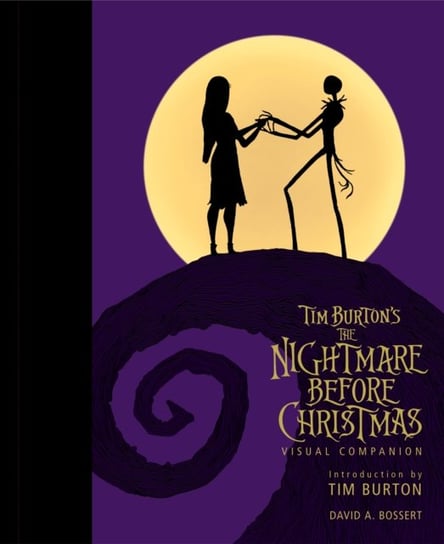 Tim Burton's The Nightmare Before Christmas Visual Companion (commemorating 30 Years) David A. Bossert