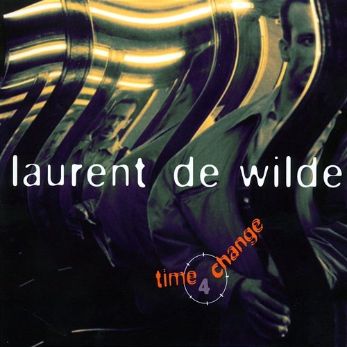 Time 4 Change Laurent de Wilde
