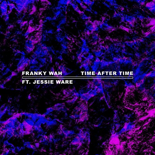 Time After Time Franky Wah feat. Jessie Ware