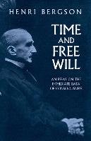 Time and Free Will: An Essay on the Immediate Data of Consciousness Bergson Henri