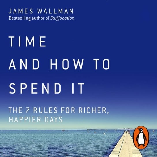 Time and How to Spend It Wallman James