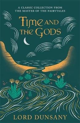 Time and the Gods: An Omnibus Dunsany Lord