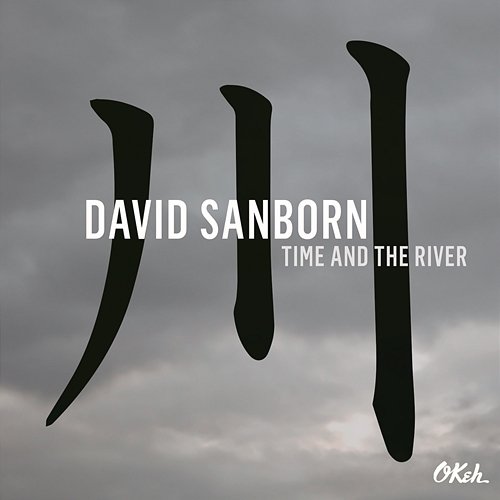 Time and The River David Sanborn