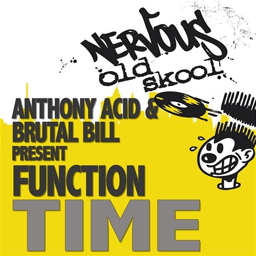 Time Anthony Acid and Brutal Bill present Function