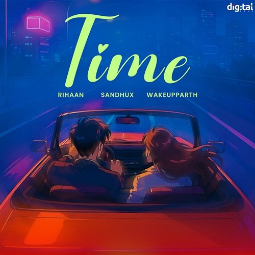 Time WakeUpParth, SandhuX, Rihaan
