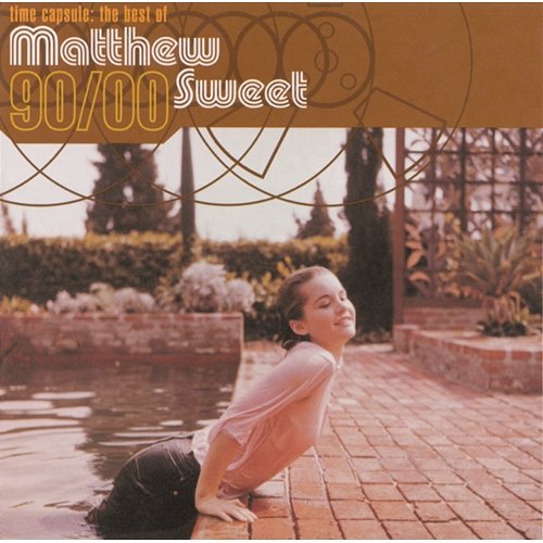 Time Capsule: The Best of Matthew Sweet 1990-2000 Matthew Sweet