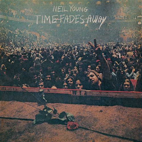 Time Fades Away Neil Young