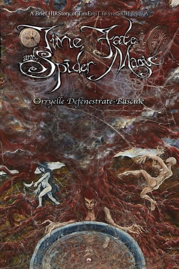 Time, Fate and Spider Magic Defenestrate-Bascule Orryelle