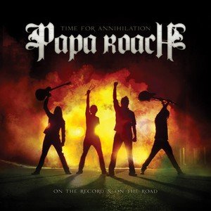 Time For Annihilation... On The Record And On The Road Ltd Papa Roach