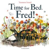 Time for Bed, Fred! Ismail Yasmeen
